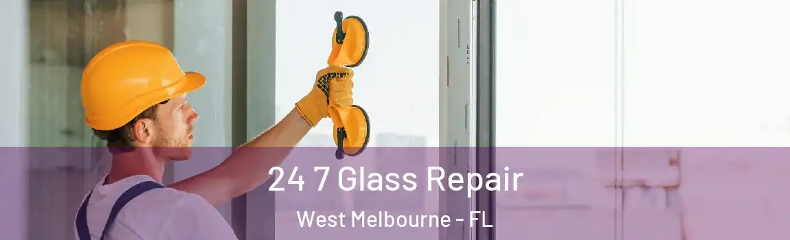  24 7 Glass Repair West Melbourne - FL