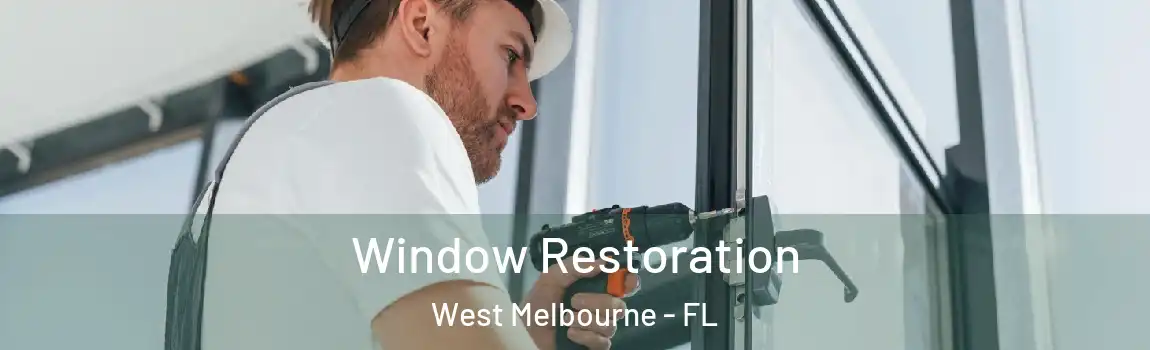  Window Restoration West Melbourne - FL